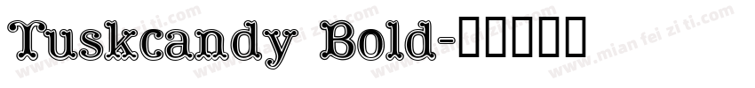 Tuskcandy Bold字体转换